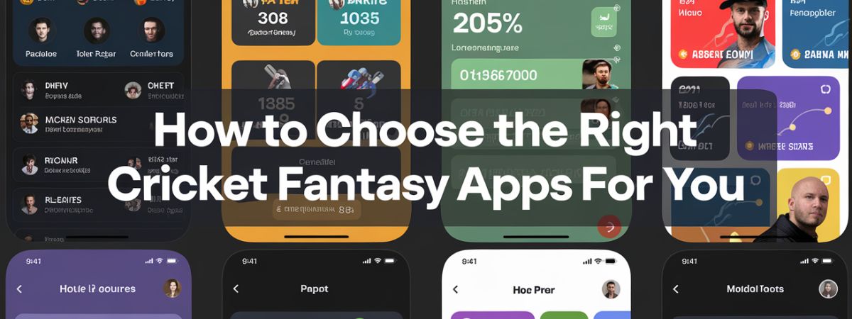 How to Choose the Right Cricket Fantasy Apps for You