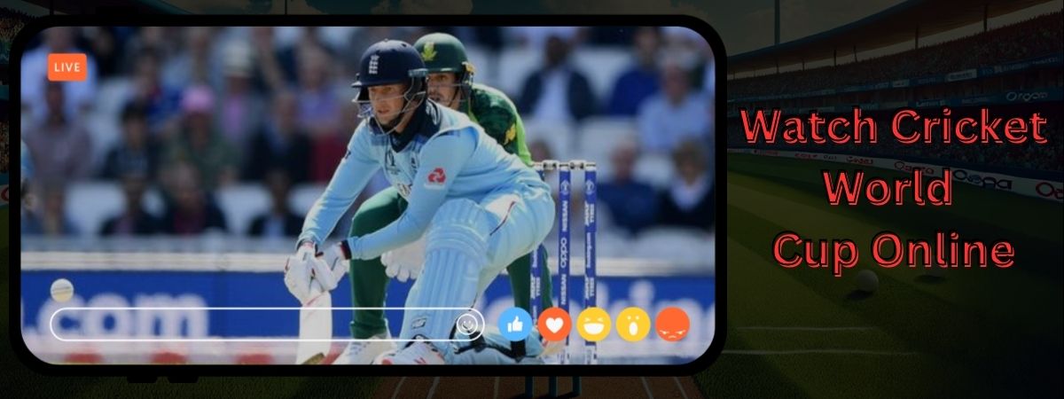 How to Watch Cricket World Cup Online: Ultimate Guide